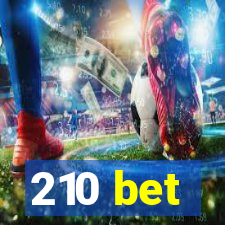 210 bet